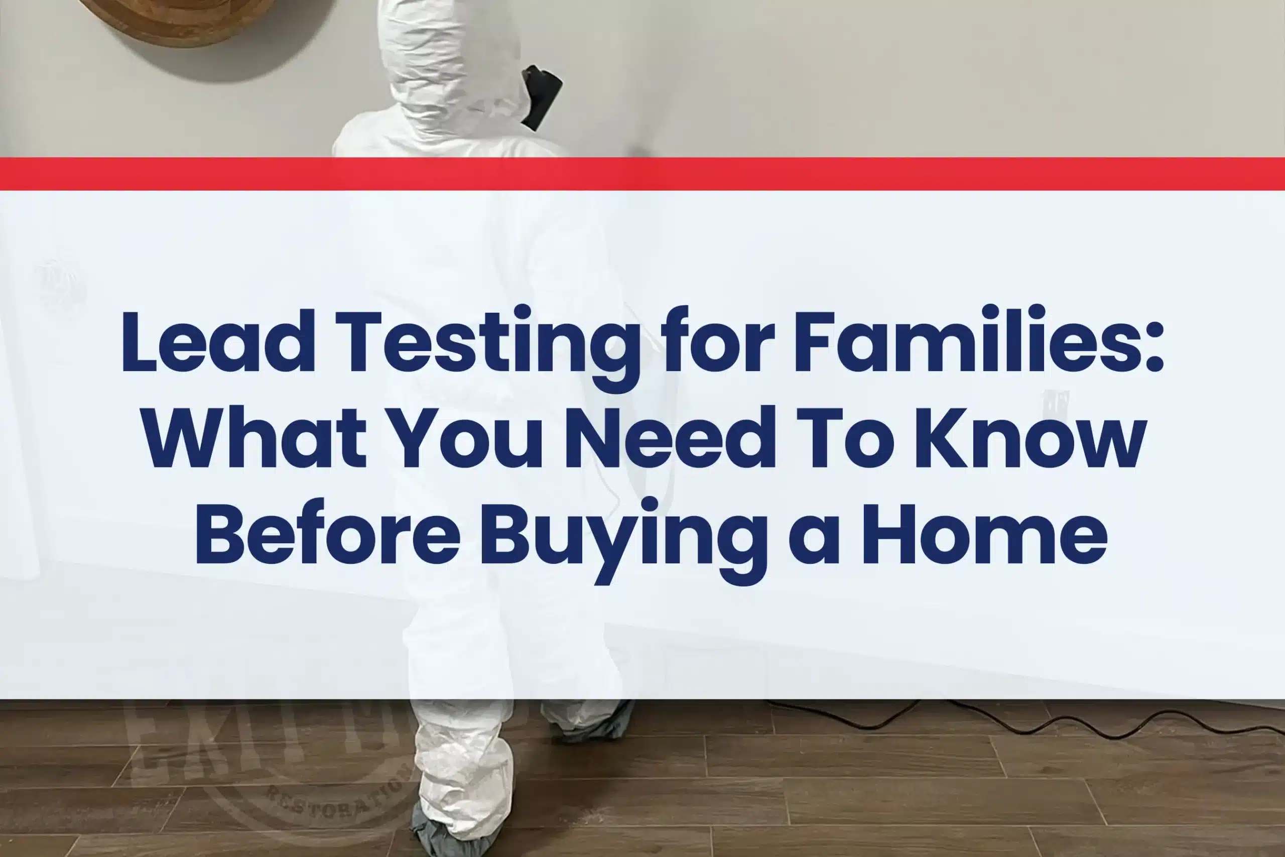 Lead Testing for Families What You Need To know Before Buying a Home