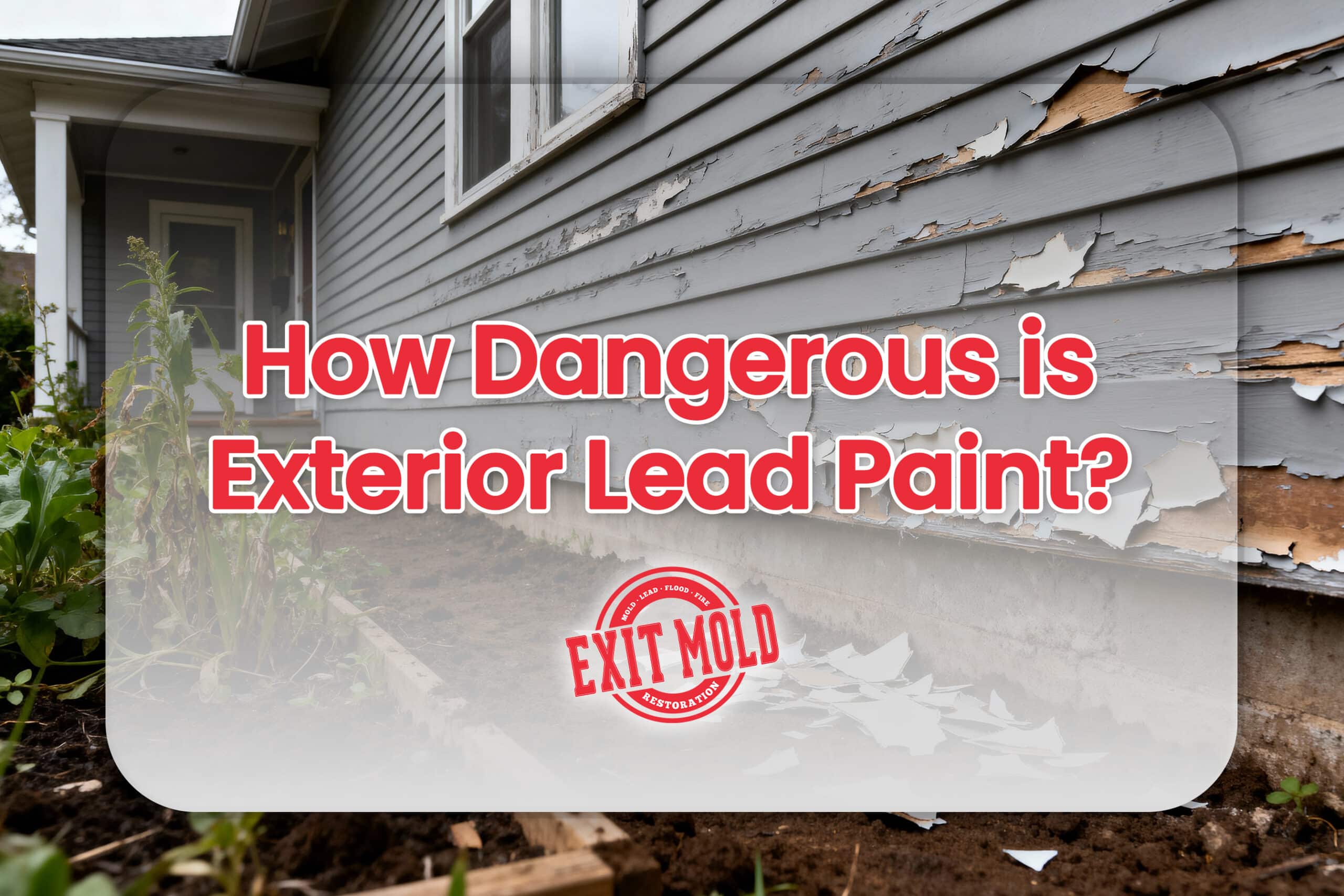 How Dangerous is Exterior Lead Paint?